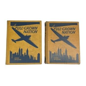 Vintage 1939 & 1944 A Full Grown Nation Hardcover Books By Edna McGuire